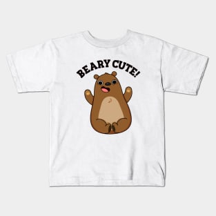 Beary Cute Funny Animal Pun Kids T-Shirt